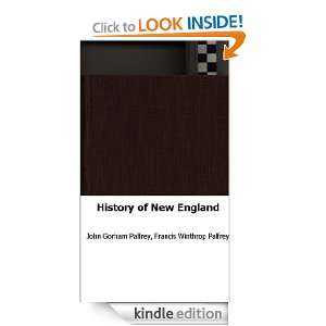 History of New England Francis Winthrop Palfrey John Gorham Palfrey 