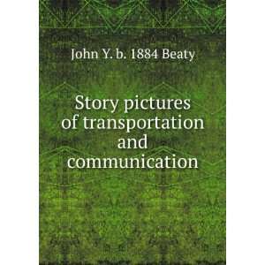   and communication John Y. b. 1884 Beaty  Books