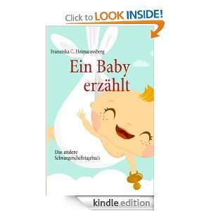 Ein Baby erzählt Das andere Schwangerschaftstagebuch (German Edition 