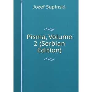  Pisma, Volume 2 (Serbian Edition): Jozef Supinski: Books