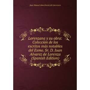   (Spanish Edition): Juan Manuel Alva Alvarez de Lorenzana: Books