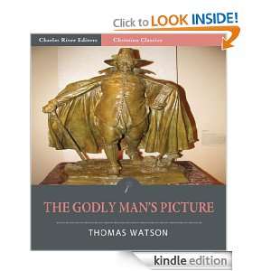 The Godly Mans Picture (Illustrated) Thomas Watson, Charles River 
