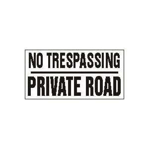  NO TRESPASSING PRIVATE ROAD Sign   12 x 24 .040 Aluminum 