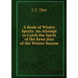 Book of Winter Sports An Attempt to Catch the Spirit of the Keen 