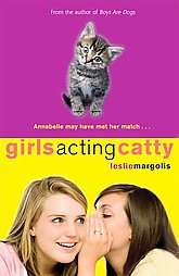 Girls Acting Catty by Leslie Margolis 2009, Hardcover 9781599902371 