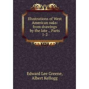   by the Late Albert Kellogg, Parts 1 2 Edward Lee Greene Books