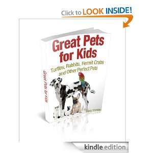   Pets for Kids Turtles, Rabbits, Hermit Crabs and Other Perfect Pets