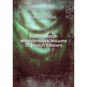   Woordenboek, Volume 15 (Dutch Edition) Jacobus Kok Books