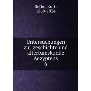   und altertumskunde Aegyptens. 6 Kurt, 1869 1934 Sethe Books