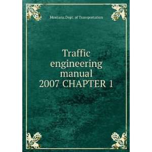  Traffic engineering manual. 2007 CHAPTER 1: Montana.Dept 
