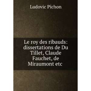  Le roy des ribauds dissertations de Du Tillet, Claude 