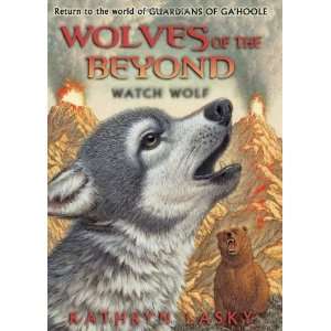   Wolves of the Beyond #3 Watch Wolf [Hardcover] Kathryn Lasky Books