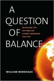 Question of Balance Weighing the Options on Global Warming Policies 