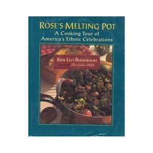 Roses Melting Pot: A Cooking Tour of Americas Ethnic Celebrations 