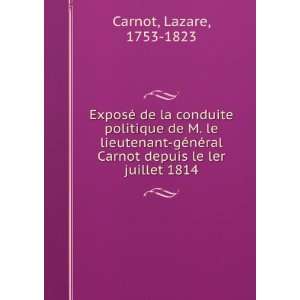   ral Carnot depuis le ler juillet 1814: Lazare, 1753 1823 Carnot: Books