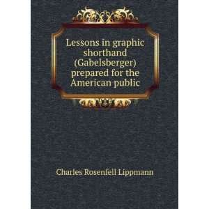   ) prepared for the American public Charles Rosenfell Lippmann Books