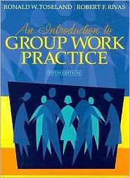 An Introduction to Group Work Practice, (0205376061), Ronald W 