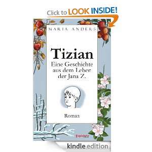 Tizian   eine Geschichte aus dem Leben der Jana Z. (German Edition 