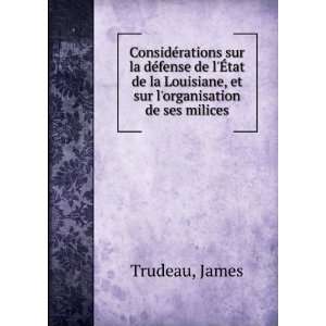   et sur lorganisation de ses milices James Trudeau  Books