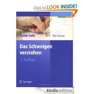 Das Schweigen verstehen: Über Aphasie (German Edition): Luise Lutz 