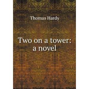  Two on a tower a novel Thomas Hardy Books