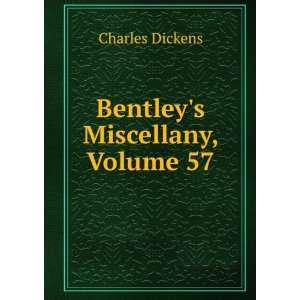  Bentleys Miscellany, Volume 57 Charles Dickens Books