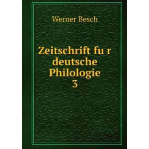    Zeitschrift fuÌ?r deutsche Philologie. 3 Werner Besch Books