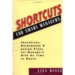   Worksheets, and Action Plans for Managers with No Time to [Hardcover