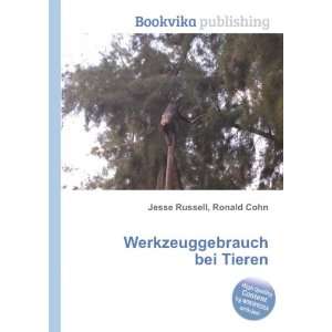  Werkzeuggebrauch bei Tieren Ronald Cohn Jesse Russell 