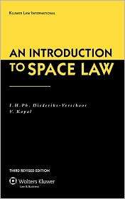 An Introduction to Space Law third Revised Edition, (9041126473), I.H 