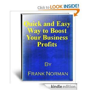 Quick And Easy Ways To Boost Your Business Profits Frank Norman 