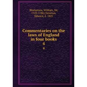  Commentaries on the laws of England in four books. 4 