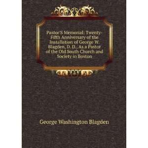: Twenty Fifth Anniversary of the Installation of George W. Blagden 