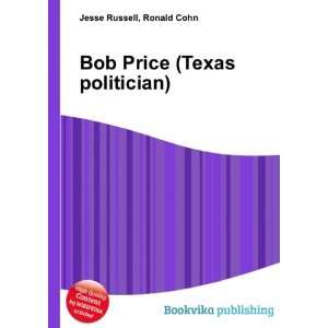  Bob Price (Texas politician) Ronald Cohn Jesse Russell 
