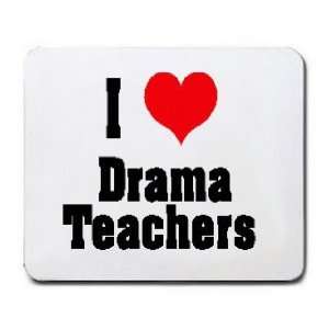  I Love/Heart Drama Teachers Mousepad: Office Products