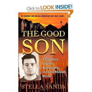  The Good Son A True Story of Greed, Manipulation, and 