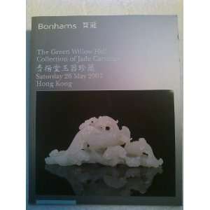 Bonhams the Green Willow Hall Collection of Jade Carvings Saturday 26 