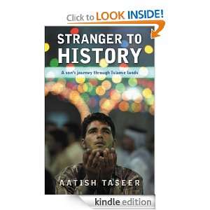   Journey through Islamic Lands Aatish Taseer  Kindle Store