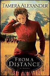 From a Distance by Tamera Alexander 2008, Paperback  