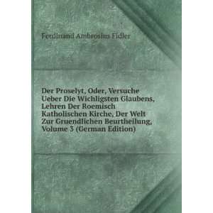   , Volume 3 (German Edition): Ferdinand Ambrosius Fidler: Books