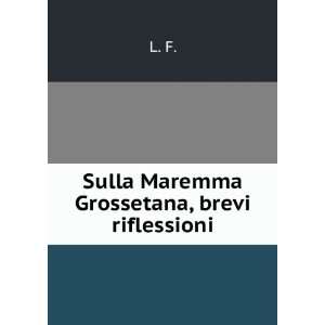  Sulla Maremma Grossetana, brevi riflessioni L. F. Books