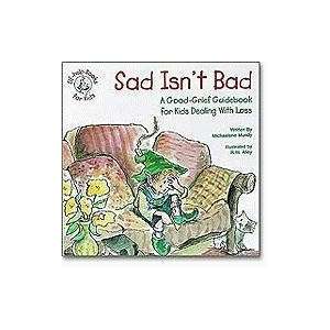  Sad Isnt Bad A Good Grief Guidebook for Kids Dealing 