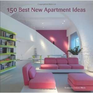   150 Best New Apartment Ideas [Hardcover] Francesc Zamora Mola Books