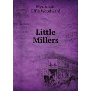  Little Millers Effie Woodward Merriman Books
