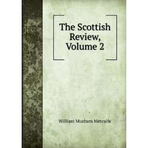    The Scottish Review, Volume 2: William Musham Metcalfe: Books