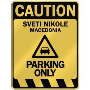   CAUTION SVETI NIKOLE PARKING ONLY  PARKING SIGN 