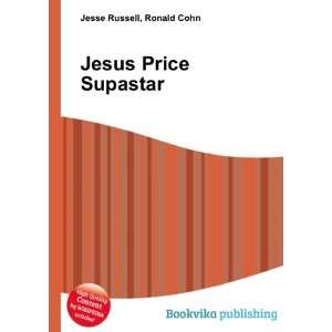  Jesus Price Supastar: Ronald Cohn Jesse Russell: Books