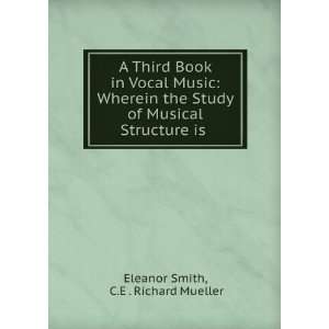  A Third Book in Vocal Music Wherein the Study of Musical 