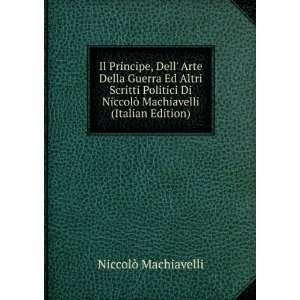    Il principe; (Italian Edition) NiccolÃ² Machiavelli Books