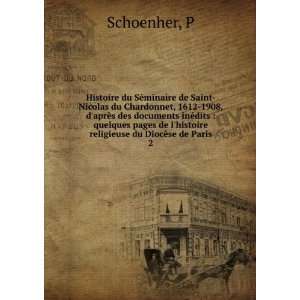   de lhistoire religieuse du DiocÃ¨se de Paris. 2 P Schoenher Books